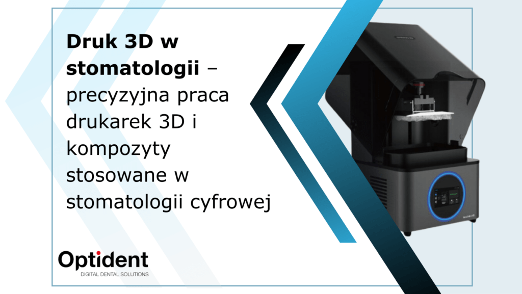Druk 3D w stomatologii i kompozyty