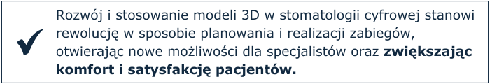 Rozwój i stosowanie modeli 3D w stomatologii cyfrowej