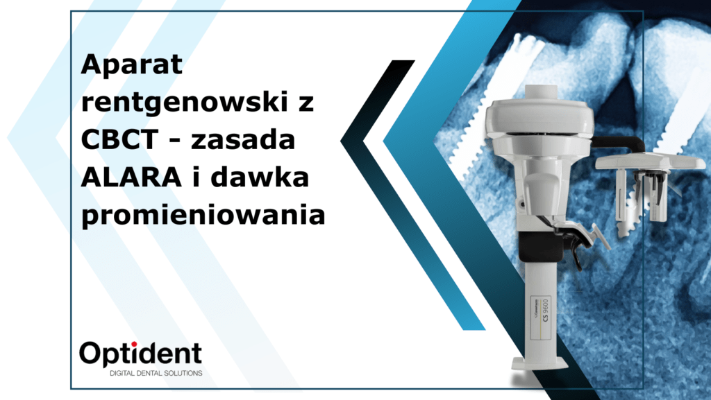 Aparat rentgenowski z CBCT - zasada ALARA i dawka promieniowania