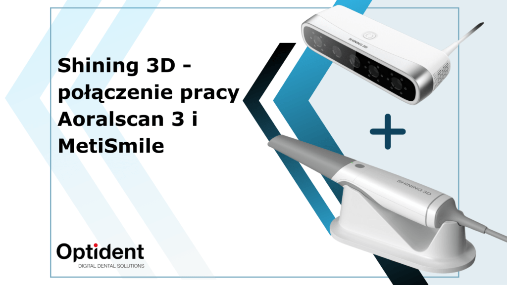 Obr. wyróżniający do bloga Shining 3D - połączenie pracy Aoralscan 3 i MetiSmile